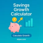 Savings Growth Calculator – Estimate Future Value