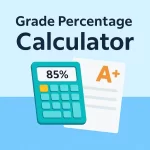 grade percentage calculator showing 85 percent on a teal calculator and an A plus grade sheet